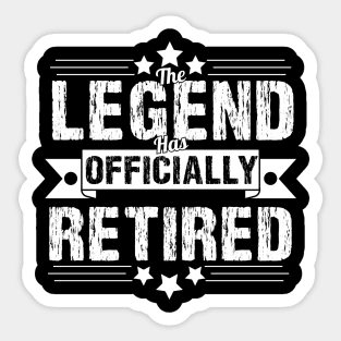 : The Legend Has Officially Retired Funny Retirement T-Shirt Funny Retirement Gifts. Cool Retirement T-Shirts. Sticker
